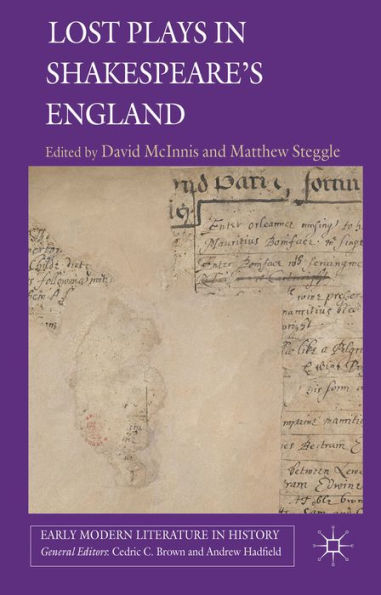 Lost Plays In Shakespeare's England (Early Modern Literature In History)