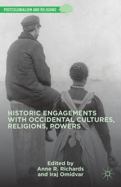 Historic Engagements With Occidental Cultures, Religions, Powers (Postcolonialism And Religions)