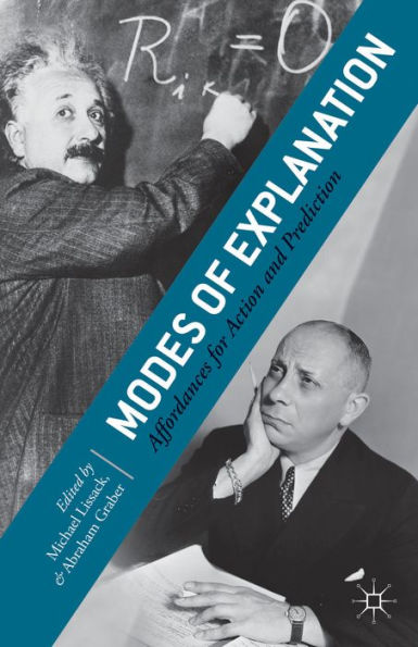 Modes Of Explanation: Affordances For Action And Prediction