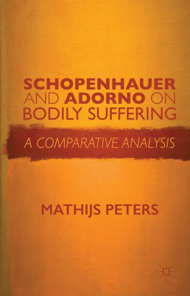 Schopenhauer And Adorno On Bodily Suffering: A Comparative Analysis