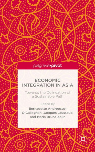 Economic Integration In Asia: Towards The Delineation Of A Sustainable Path