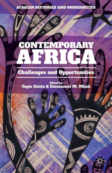 Contemporary Africa: Challenges And Opportunities (African Histories And Modernities)