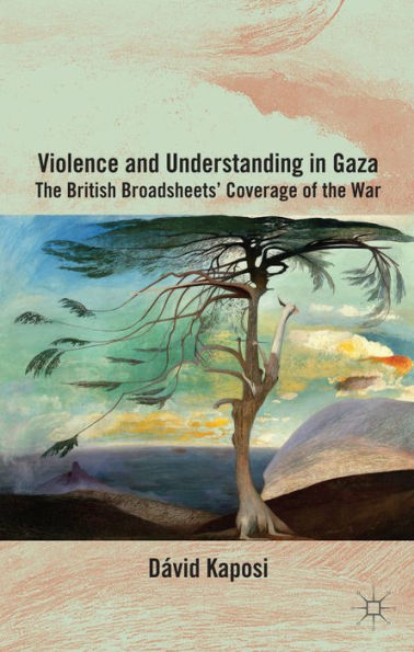 Violence And Understanding In Gaza: The British Broadsheets' Coverage Of The War