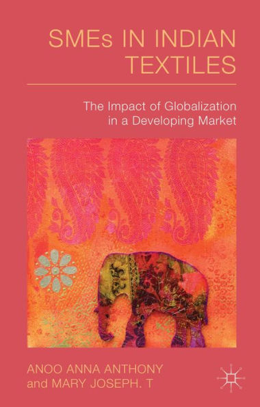 Smes In Indian Textiles: The Impact Of Globalization In A Developing Market
