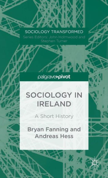 Sociology In Ireland: A Short History (Sociology Transformed)
