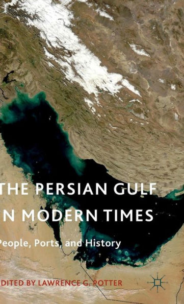 The Persian Gulf In Modern Times: People, Ports, And History