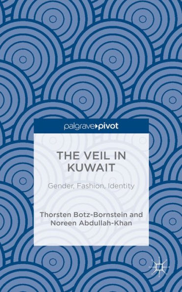 The Veil In Kuwait: Gender, Fashion, Identity