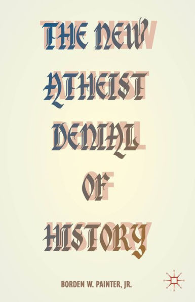 The New Atheist Denial Of History