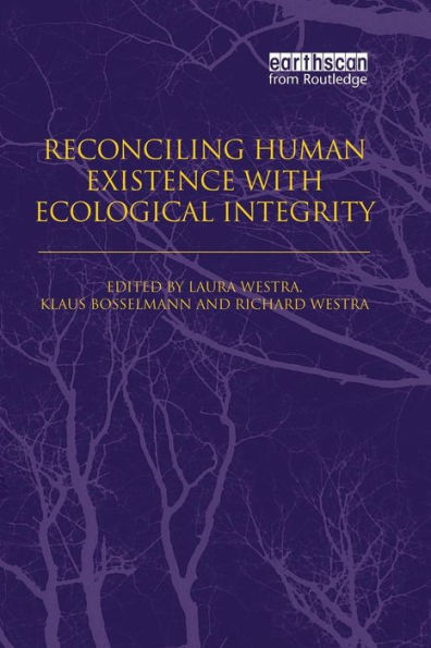 Reconciling Human Existence With Ecological Integrity