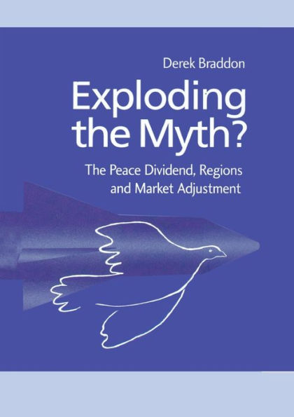 Exploding The Myth? (Routledge Studies In Defence And Peace Economics)