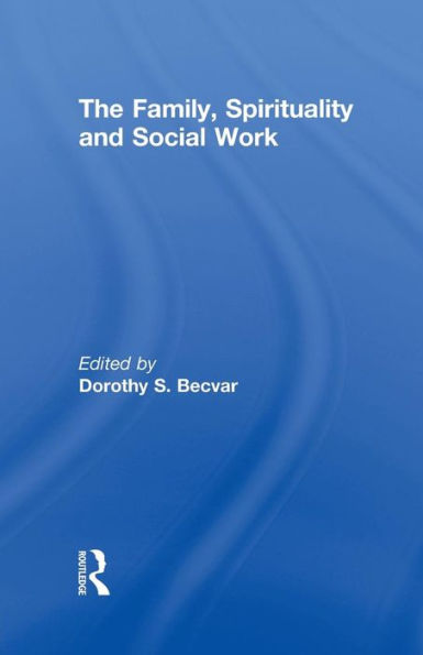 The Family, Spirituality, And Social Work