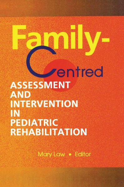 Family-Centred Assessment And Intervention In Pediatric Rehabilitation
