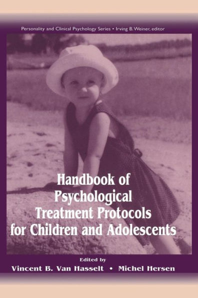 Handbook Of Psychological Treatment Protocols For Children And Adolescents (Lea Series In Personality And Clinical Psychology)