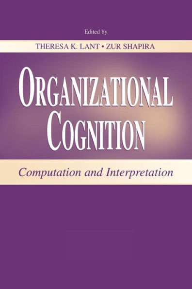 Organizational Cognition: Computation And Interpretation (Series In Organization And Management) (Organization And Management Series)