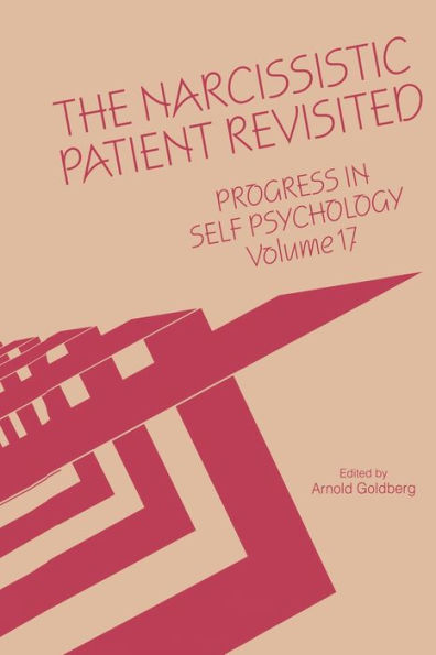 The Progress In Self Psychology, V. 17: The Narcissistic Patient Revisited