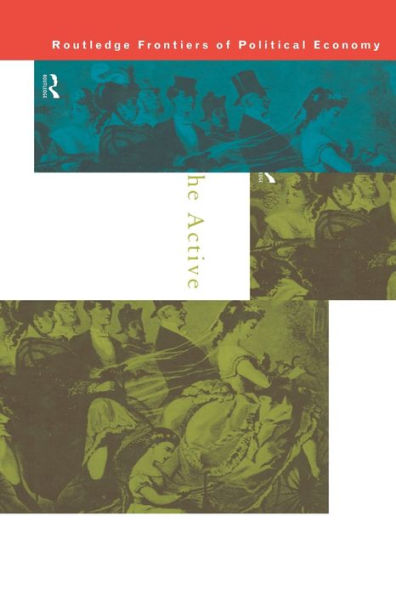 The Active Consumer (Routledge Frontiers Of Political Economy)
