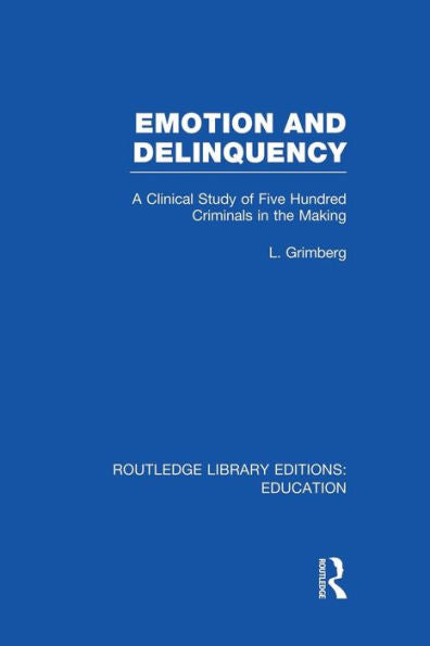 Emotion And Delinquency (Rle Edu L Sociology Of Education)