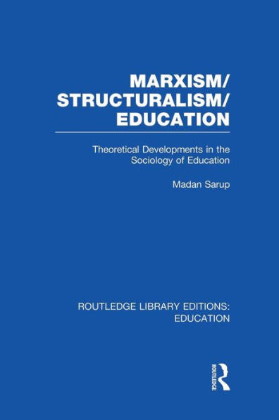 Marxism/Structuralism/Education (Rle Edu L)