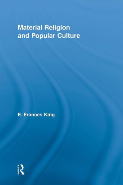 Material Religion And Popular Culture (Routledge Studies In Religion)