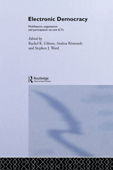 Electronic Democracy (Routledge/Ecpr Studies In European Political Science)