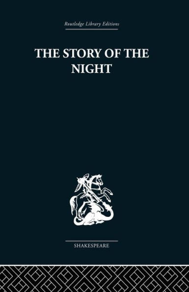 The Story Of The Night (Routledge Library Editions: Tragedies)