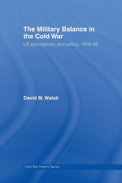 The Military Balance In The Cold War (Cold War History)