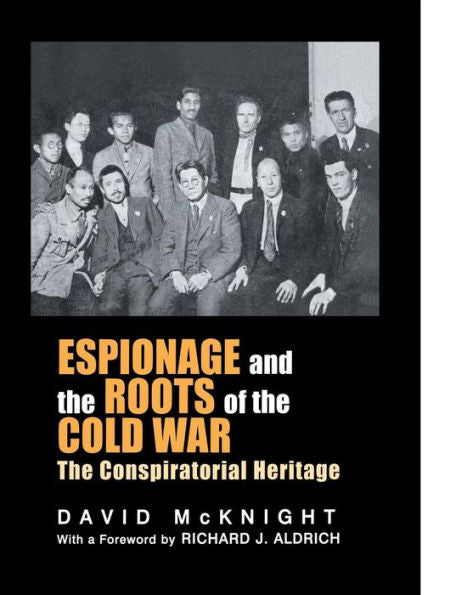 Espionage And The Roots Of The Cold War (Studies In Intelligence)