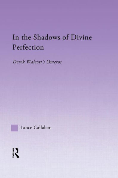 In The Shadows Of Divine Perfection (Studies In Major Literary Authors)
