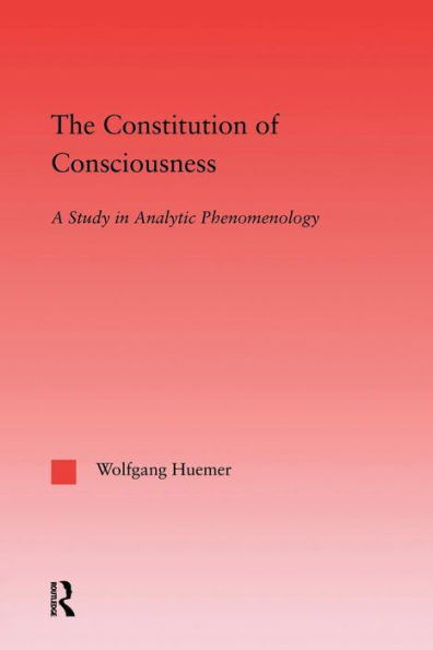 The Constitution Of Consciousness (Studies In Philosophy)