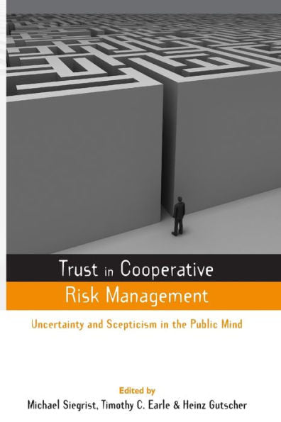 Trust In Cooperative Risk Management (Earthscan Risk In Society)