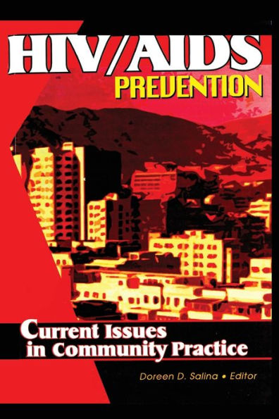 Hiv/Aids Prevention: Current Issues In Community Practice