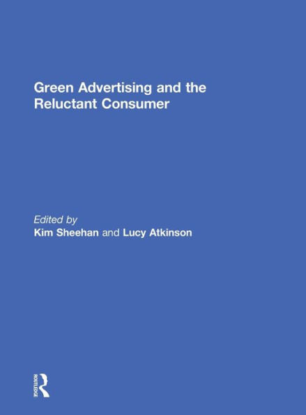 Green Advertising And The Reluctant Consumer