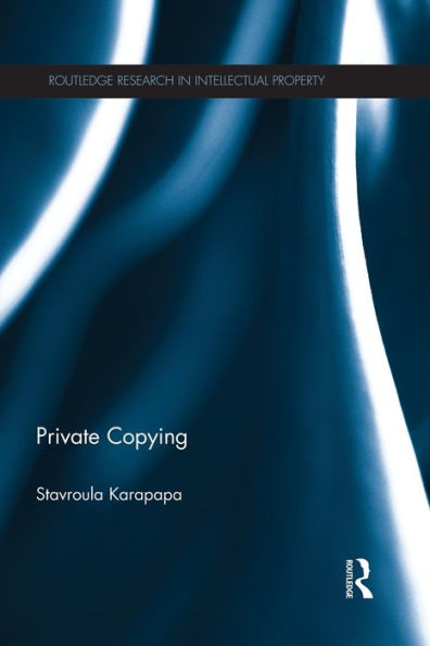 Private Copying (Routledge Research In Intellectual Property)