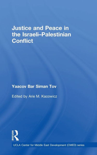 Justice And Peace In The Israeli-Palestinian Conflict (Ucla Center For Middle East Development (Cmed))