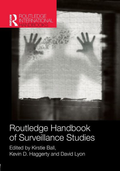 Routledge Handbook Of Surveillance Studies (Routledge International Handbooks)
