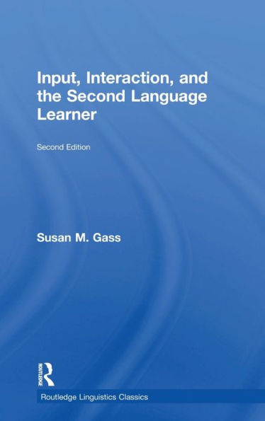 Input, Interaction, And The Second Language Learner (Routledge Linguistics Classics)