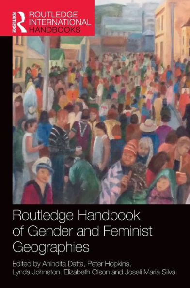 Routledge Handbook Of Gender And Feminist Geographies (Routledge International Handbooks)