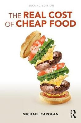 The Real Cost Of Cheap Food (Routledge Studies In Food, Society And The Environment)