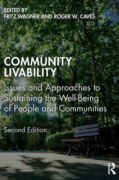 Community Livability: Issues And Approaches To Sustaining The Well-Being Of People And Communities
