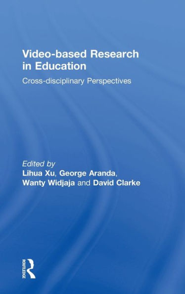 Video-Based Research In Education: Cross-Disciplinary Perspectives