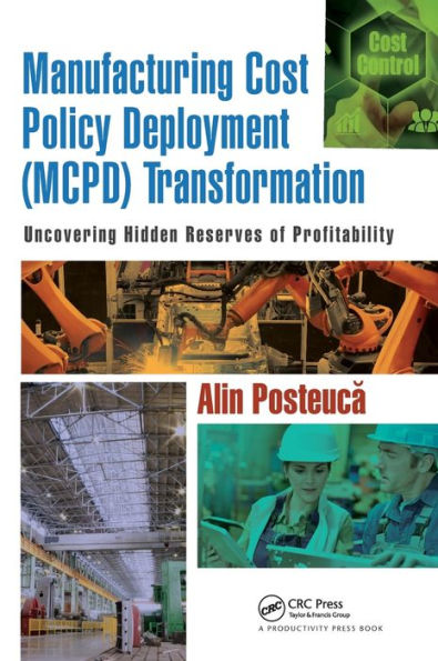 Manufacturing Cost Policy Deployment (Mcpd) Transformation: Uncovering Hidden Reserves Of Profitability
