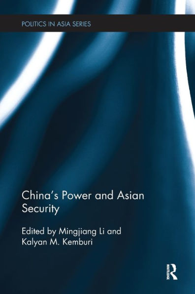 China's Power And Asian Security (Politics In Asia)