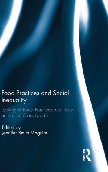 Food Practices And Social Inequality: Looking At Food Practices And Taste Across The Class Divide