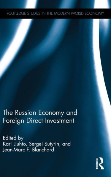The Russian Economy And Foreign Direct Investment (Routledge Studies In The Modern World Economy)