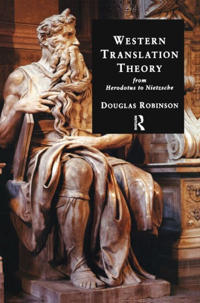 Western Translation Theory From Herodotus To Nietzsche: From Herodotus To Nietzsche