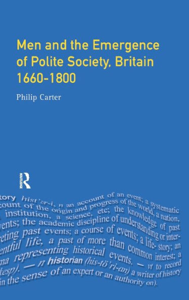 Men And The Emergence Of Polite Society, Britain 1660-1800 (Women And Men In History)