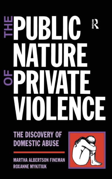 The Public Nature Of Private Violence: Women And The Discovery Of Abuse