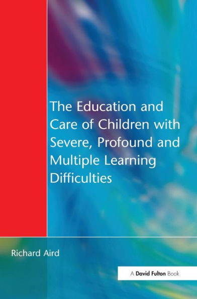 The Education And Care Of Children With Severe, Profound And Multiple Learning Disabilities: Musical Activities To Develop Basic Skills