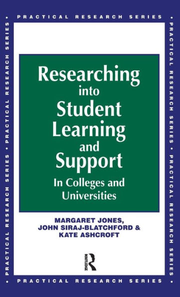 Researching Into Student Learning And Support In Colleges And Universities: In Colleges And Universities (Practical Research Series)