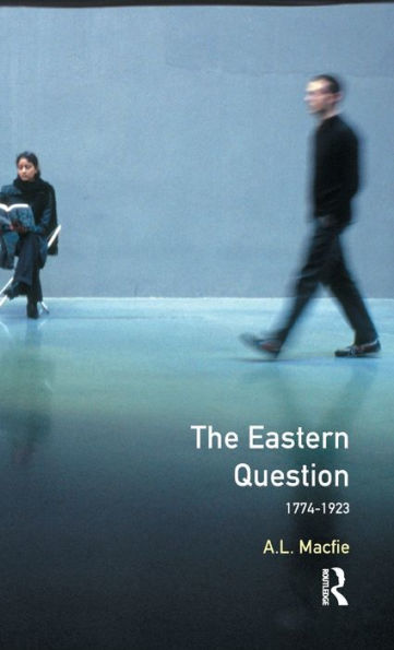 The Eastern Question 1774-1923, The: Revised Edition (Seminar Studies)